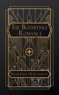 The Blithedale Romance by Hawthorne, Nathaniel