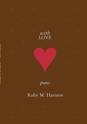 With Love by Harmon, Ruby M.