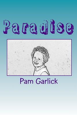 Paradise by Garlick, Pam