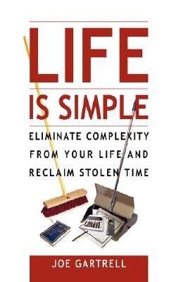 Life is Simple by Gartrell, Joe