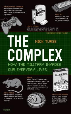 The Complex: How the Military Invades Our Everyday Lives by Turse, Nick