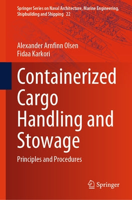 Containerized Cargo Handling and Stowage: Principles and Procedures by Olsen, Alexander Arnfinn