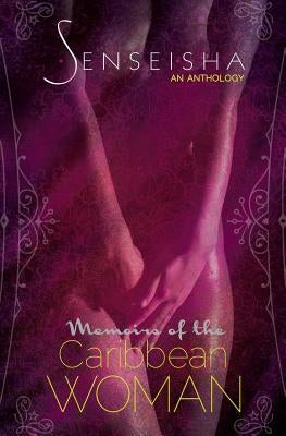 Senseisha: Memoirs of the Caribbean Woman by Bourne, Shakirah
