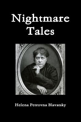 Nightmare Tales by Blavatsky, Helena Petrovna
