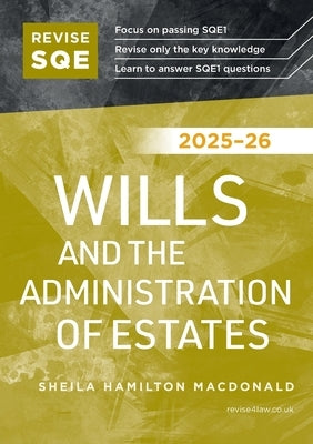 Revise SQE Wills and the Administration of Estates 2025-26 by MacDonald, Sheila Hamilton