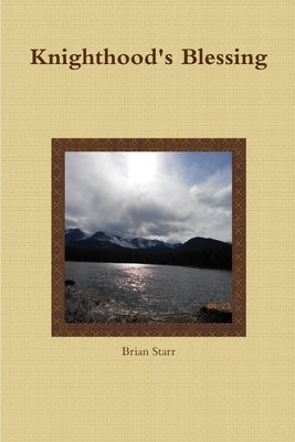 Knighthood's Blessing by Starr, Brian