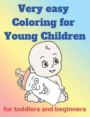 very easy coloring for young children: for toddlers and beginners by Royer, Jean
