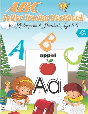 ABC letter Tracing Workbook for Kindergarten & Preschool Ages 3-5: A Fun Book to Practice Writing for Kids Ages 3-5, Alphabet Writing Practice, Letter by Books, Fiesta Activity