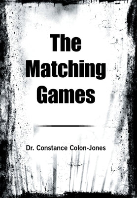 The Matching Games by Colon-Jones, Constance