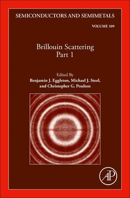 Brillouin Scattering Part 1: Volume 109 by Eggleton, Benjamin J.