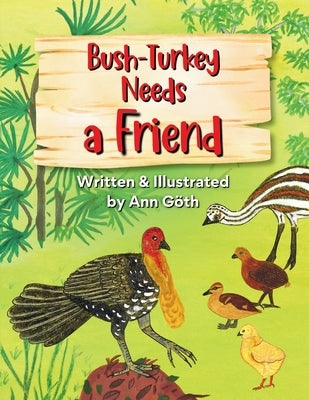 Bush-Turkey Needs a Friend by Göth, Ann