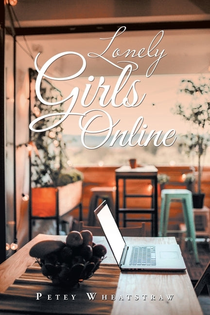Lonely Girls Online by Wheatstraw, Petey