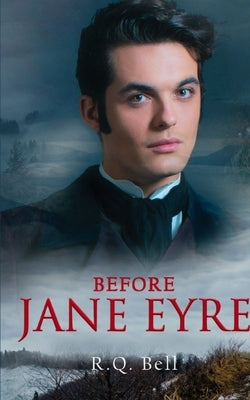 Before Jane Eyre by Bell, R. Q.