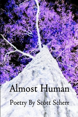 Almost Human by Scherr, Scott