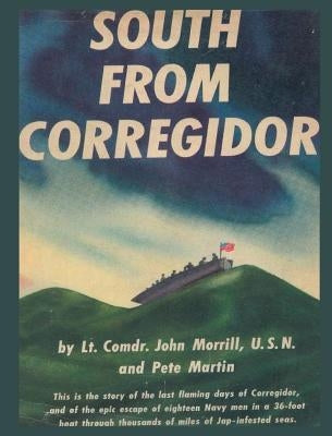 South From Corregidor by John Morrill, Lt Comdr