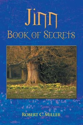 Jinn Book of Secrets: Book of Secrets by Miller, Robert C.