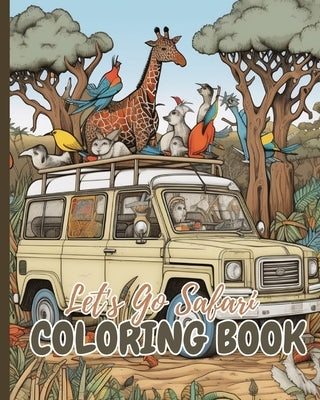 Let's Go Safari Coloring Book: Simple Wild Animals from Africa Coloring Book for Kids and Adults by Nguyen, Thy