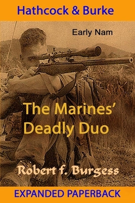 Hathcock and Burke: The Marines' Deadly Duo by Burgess, Robert F.