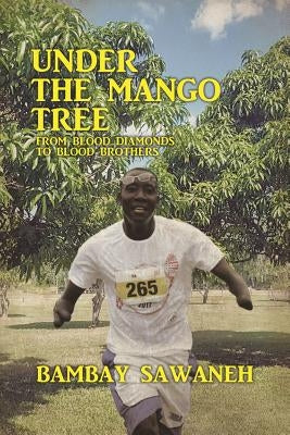 Under the Mango Tree by Sawaneh, Bambay