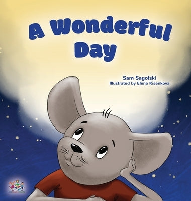 A Wonderful Day: Children's Gratitude Book by Sagolski, Sam