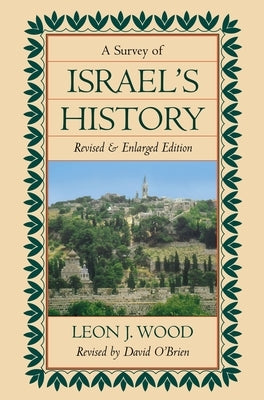 Survey of Israel's History Hardcover by Wood, Leon J.