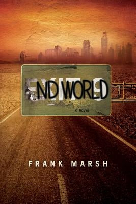 Endworld - A Novel by Marsh, Frank
