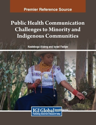 Public Health Communication Challenges to Minority and Indigenous Communities by Aiseng, Kealeboga