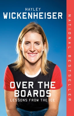 Over the Boards: Lessons from the Ice by Wickenheiser, Hayley