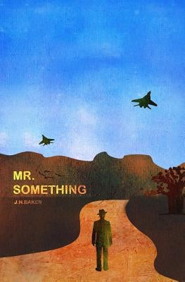 Mr. Something by Baker, J. H.