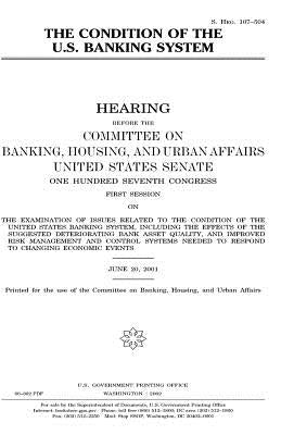 The condition of the U.S. banking system by Senate, United States
