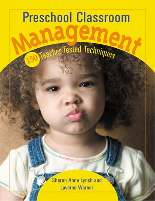 Preschool Classroom Management: 150 Teacher-Tested Techniques by Warner, Laverne
