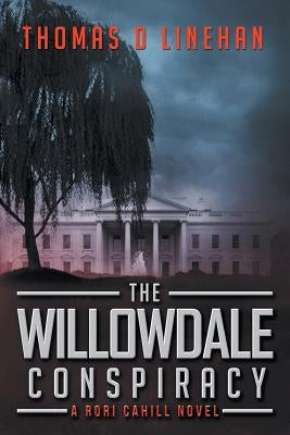 The Willowdale Conspiracy: A Rori Cahill Novel by Linehan, Thomas D.