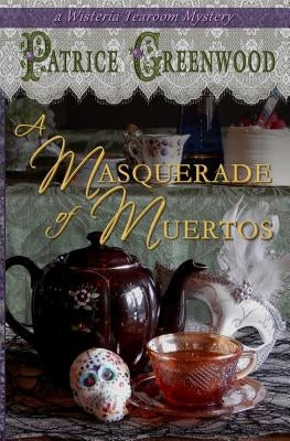 A Masquerade of Muertos by Greenwood, Patrice