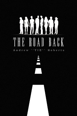 The Road Back by Roberts, Andrew ''Yie''