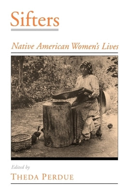 Sifters: Native American Women's Lives by Perdue, Theda