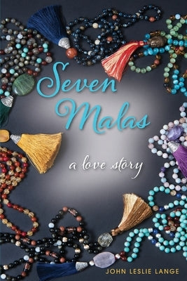 Seven Malas: A Love Story by Lange, John Leslie
