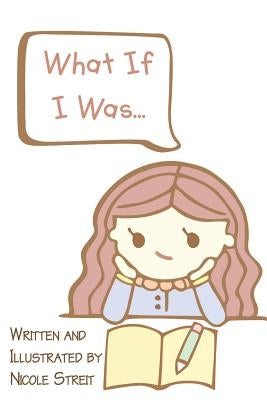 What If I Was... by Streit, Nicole