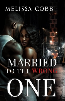 Married To The Wrong One by Cobb, Melissa