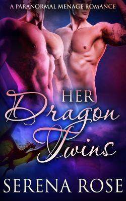 Her Dragon Twins by Rose, Serena