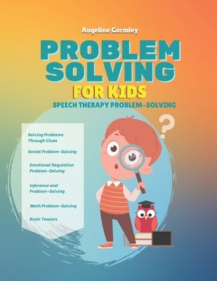 Problem Solving for Kids by Gormley, Angeline