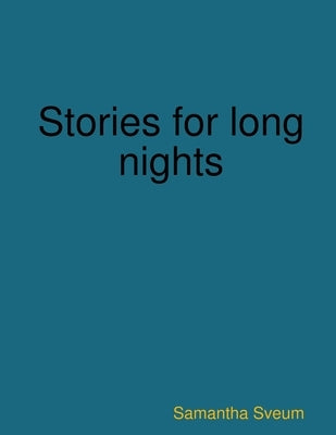 Stories for long nights by Sveum, Samantha