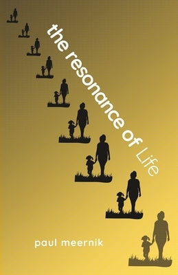 The resonance of Life by Meernik, Paul