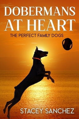 Dobermans at Heart by Sanchez, Stacey