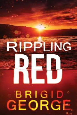 Rippling Red: A Dusty Kent Mystery by George, Brigid