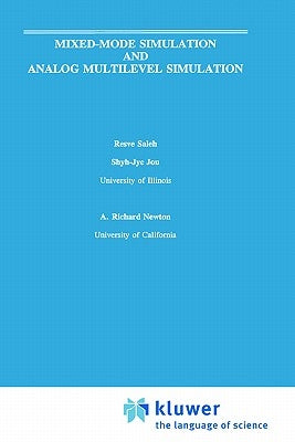 Mixed-Mode Simulation and Analog Multilevel Simulation by Saleh, Resve A.