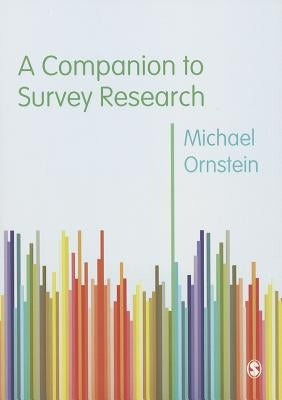 A Companion to Survey Research by Ornstein, Michael