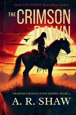 The Crimson Dawn: A Post-Apocalyptic Survival Fiction Thriller by Shaw, A. R.