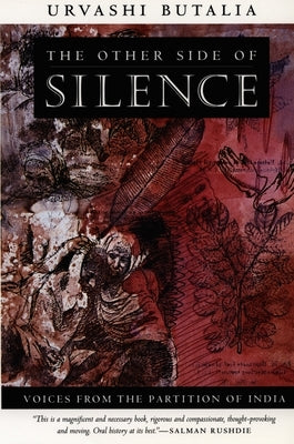 The Other Side of Silence: Voices from the Partition of India by Butalia, Urvashi