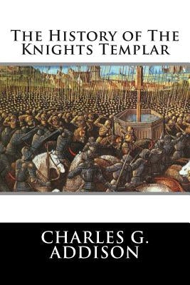 The History of The Knights Templar by Struik, Alex