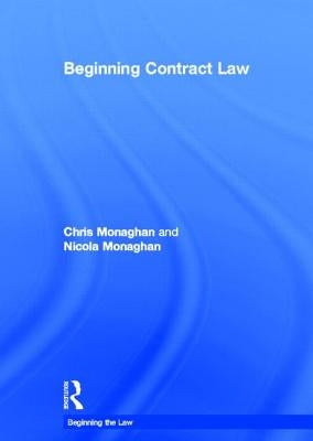 Beginning Contract Law by Monaghan, Nicola